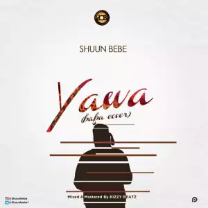 Shuun Babe - Yawa (DJ Spinall Baba Cover)
